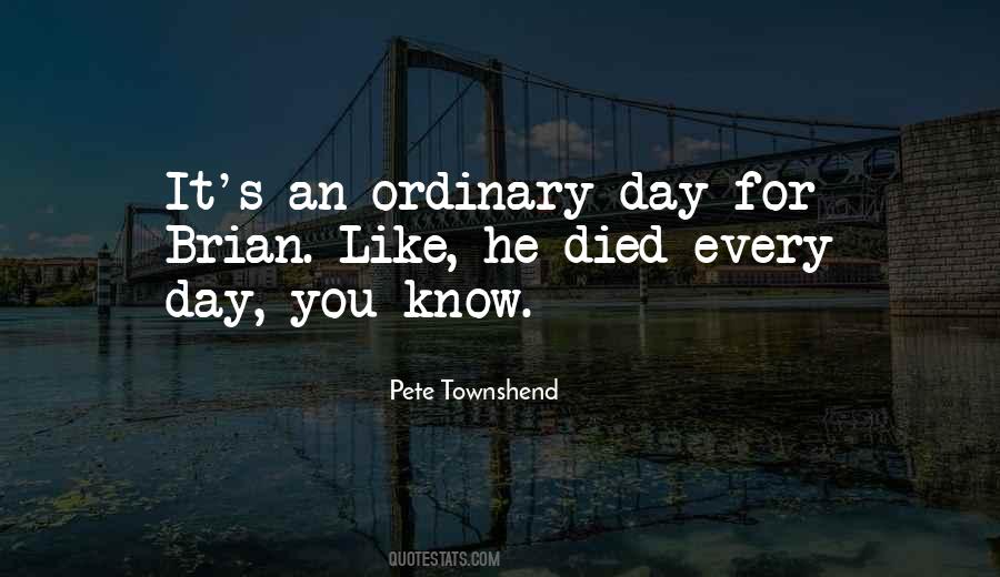 Ordinary Day Quotes #1801511