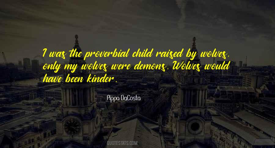 I Was Raised By Wolves Quotes #1216864