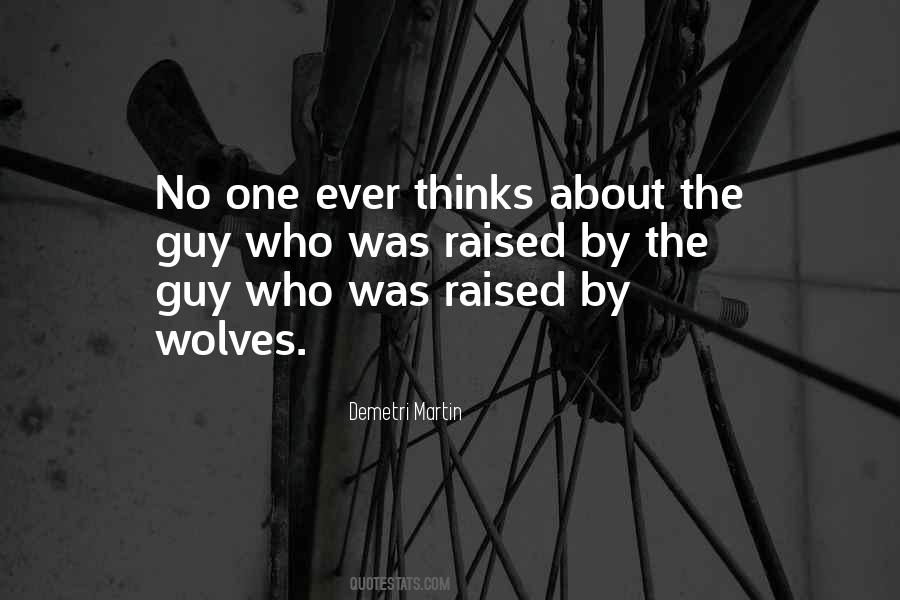 I Was Raised By Wolves Quotes #1462417