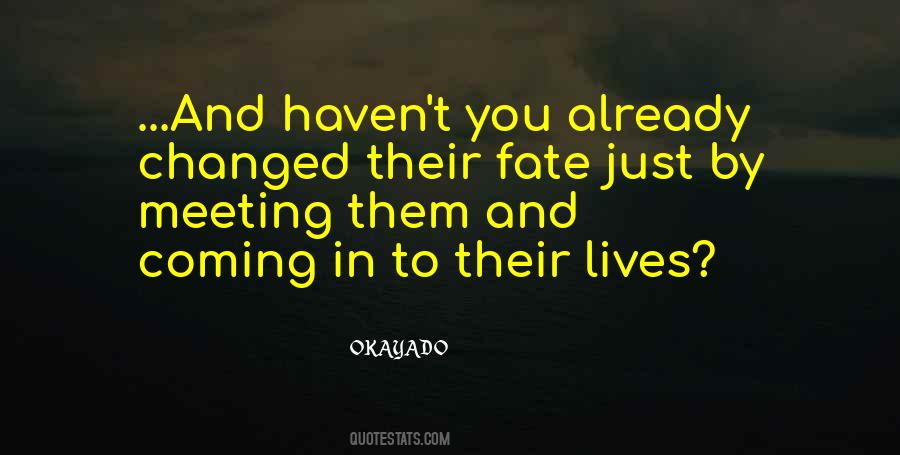 Quotes About Meeting Someone By Fate #1770872