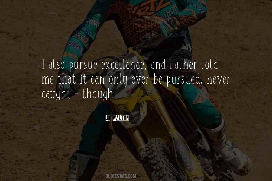 Be Pursued Quotes #340791