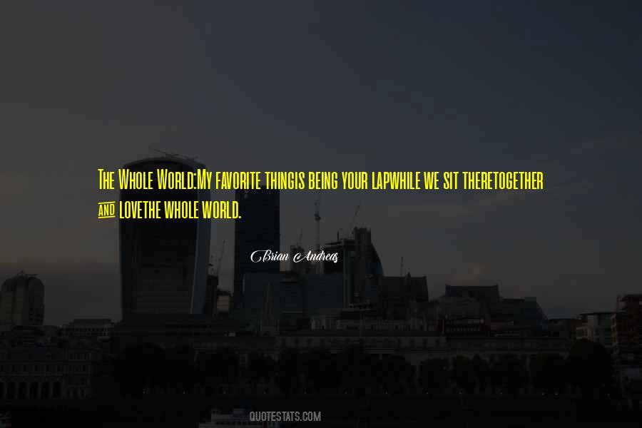 Love The Whole World Quotes #24516