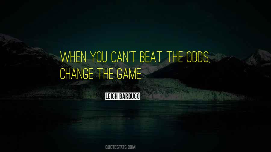 Beat The Odds Quotes #1804039