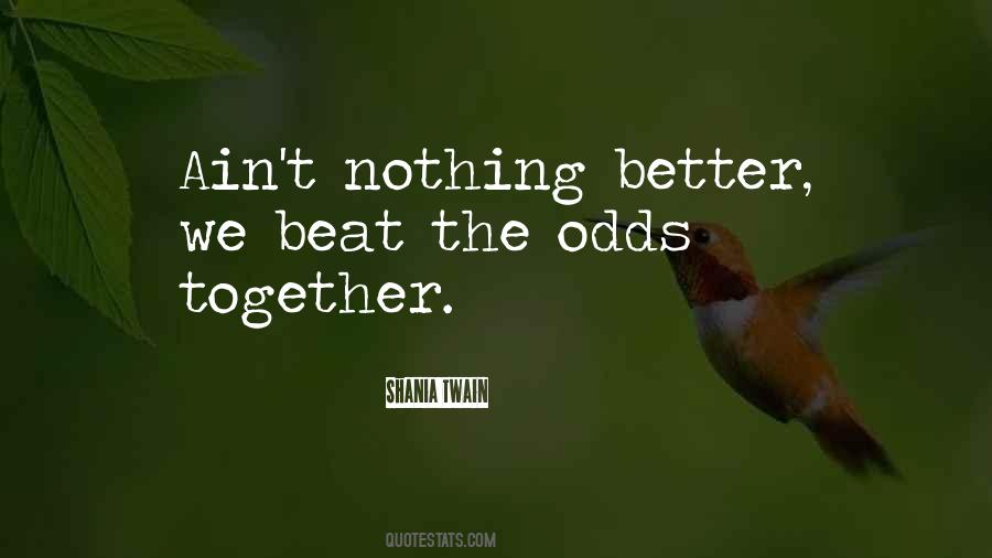 Beat The Odds Quotes #830664