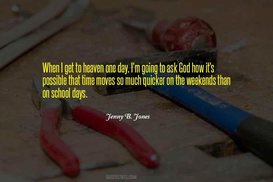 When I Get To Heaven Quotes #1069263
