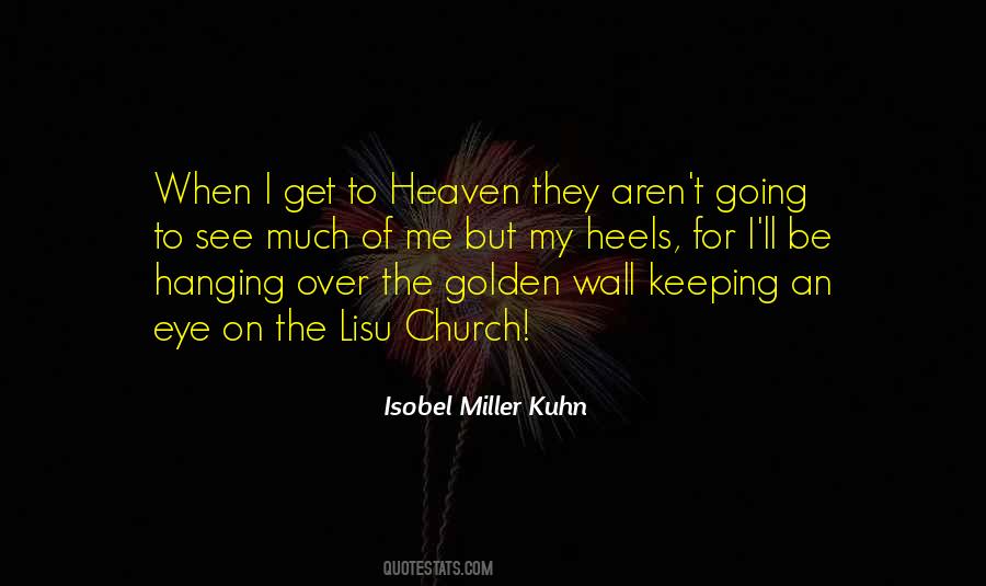 When I Get To Heaven Quotes #1242695