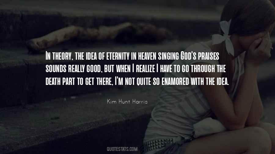 When I Get To Heaven Quotes #1343086