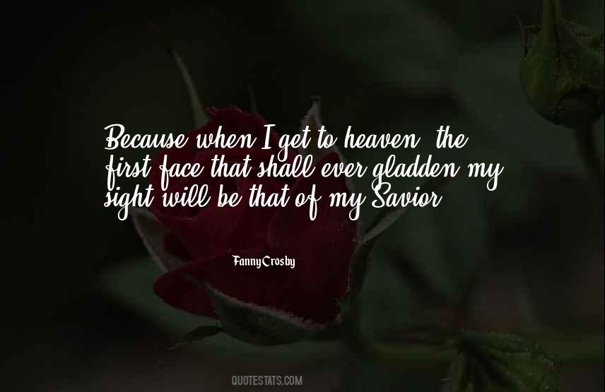 When I Get To Heaven Quotes #1785434
