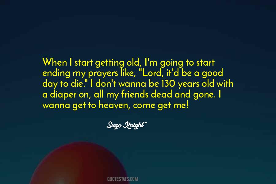 When I Get To Heaven Quotes #243719
