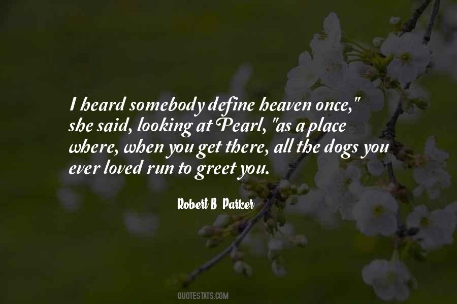 When I Get To Heaven Quotes #589214