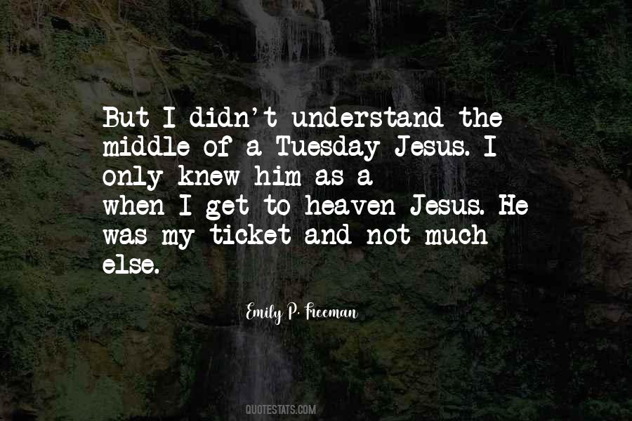 When I Get To Heaven Quotes #725310