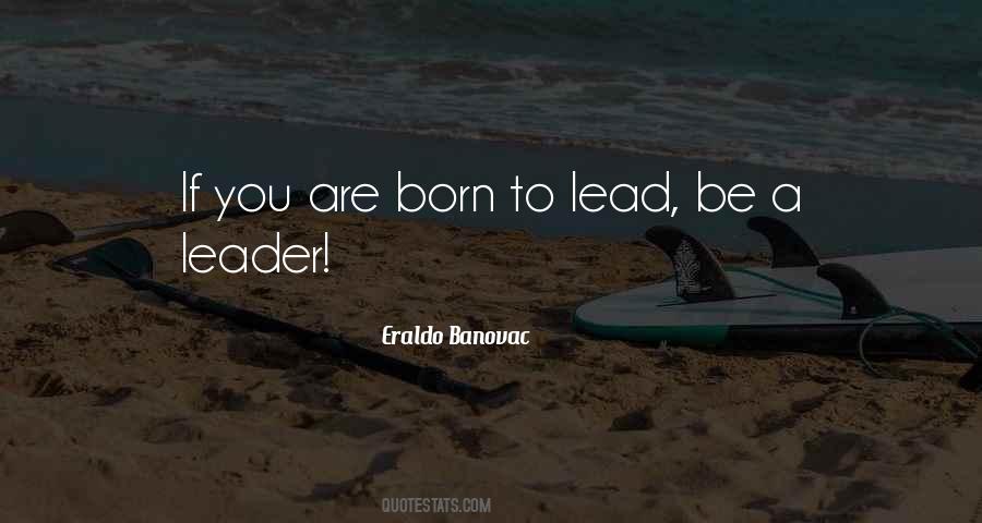 Be A Leader Quotes #1193117