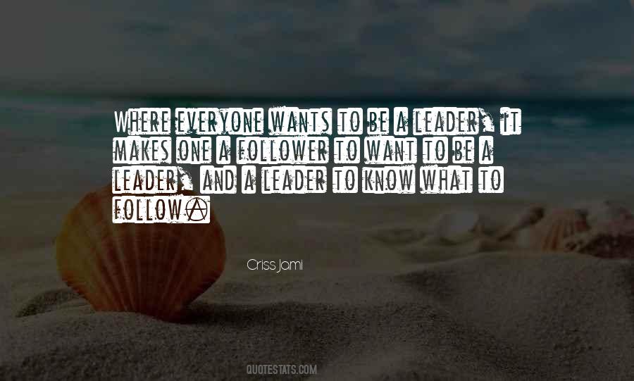 Be A Leader Quotes #1345099
