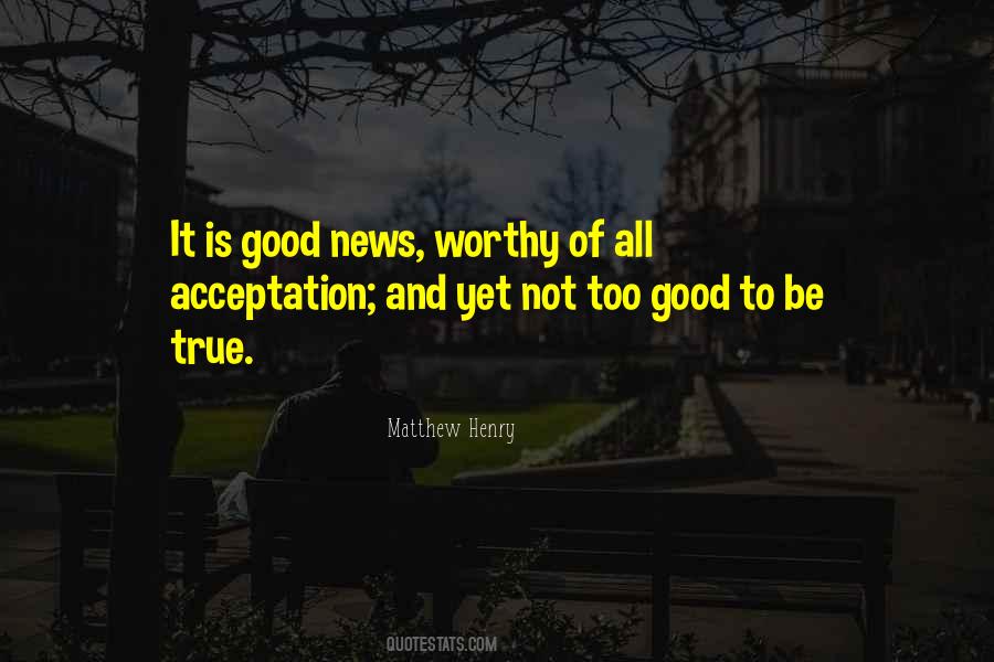 Not Too Good To Be True Quotes #1220539