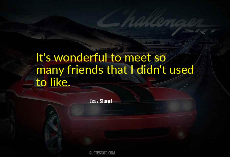 Quotes About Meet Friends #503100