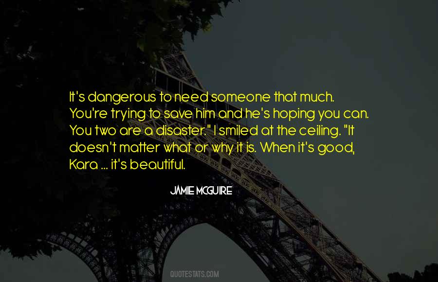 Beautiful But Dangerous Quotes #265192