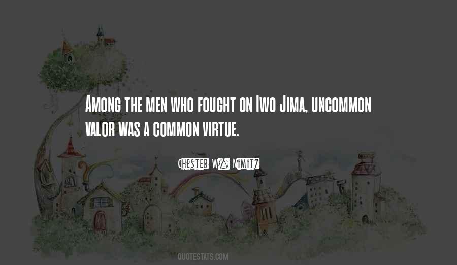 Uncommon Valor Was A Common Virtue Quotes #1657830 Uncommon Valor Was A Common Virtue Quotes #1657830