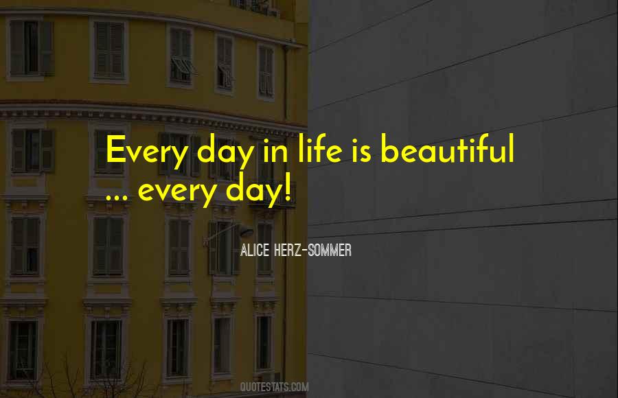 Beautiful Day Life Quotes #1563630