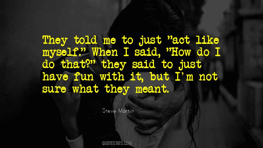 Just Have Fun Quotes #1785143
