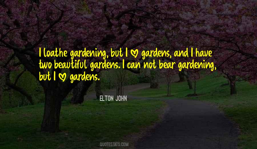 Beautiful Gardens Quotes #370892
