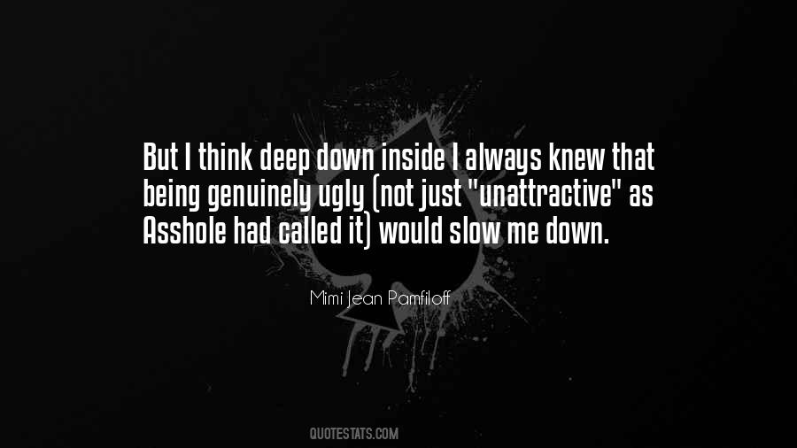 Deep Down Inside Quotes #1663563