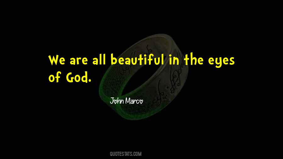 Beautiful In God's Eyes Quotes #1739993