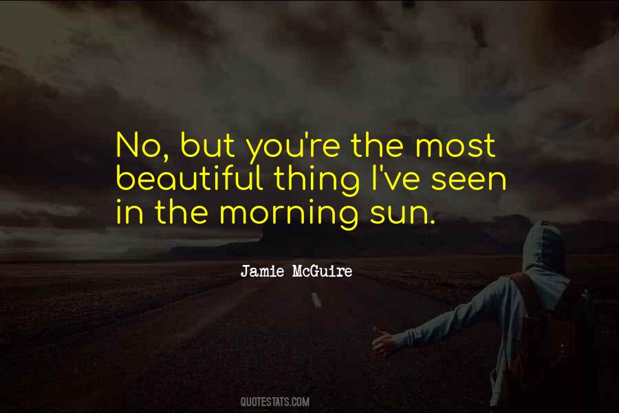 Beautiful In The Morning Quotes #1841151