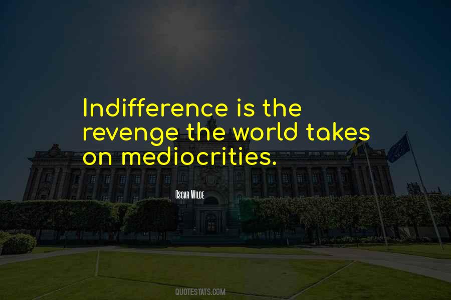 Quotes About Mediocrities #327158