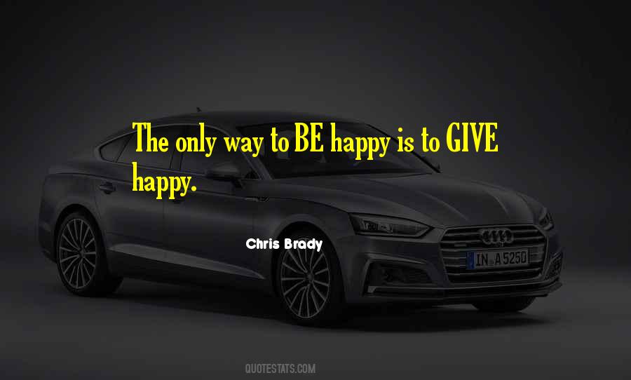Give Up Be Happy Quotes #104102