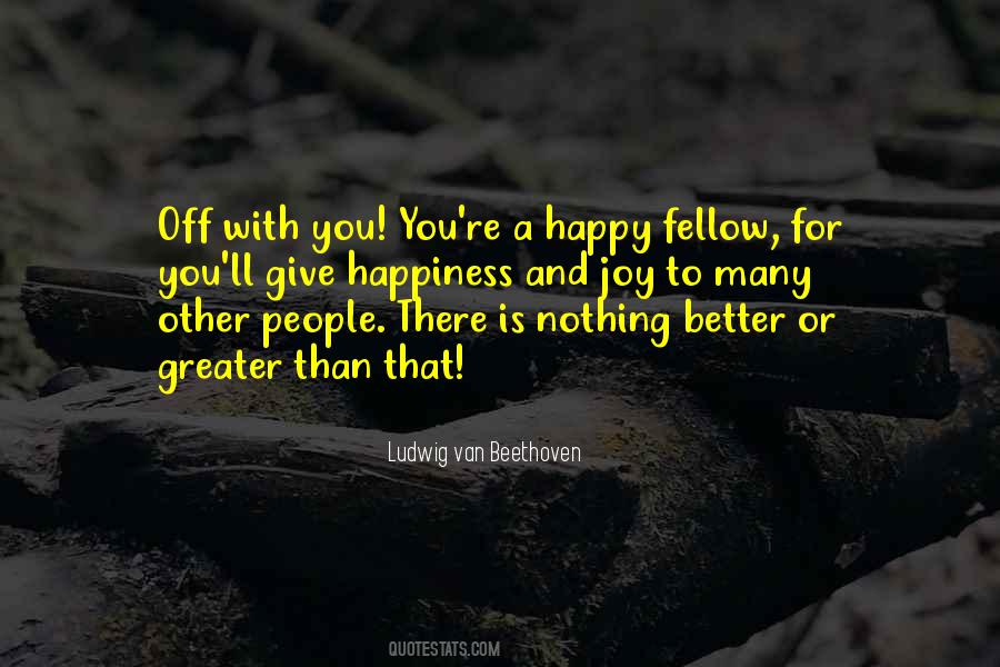 Give Up Be Happy Quotes #168080