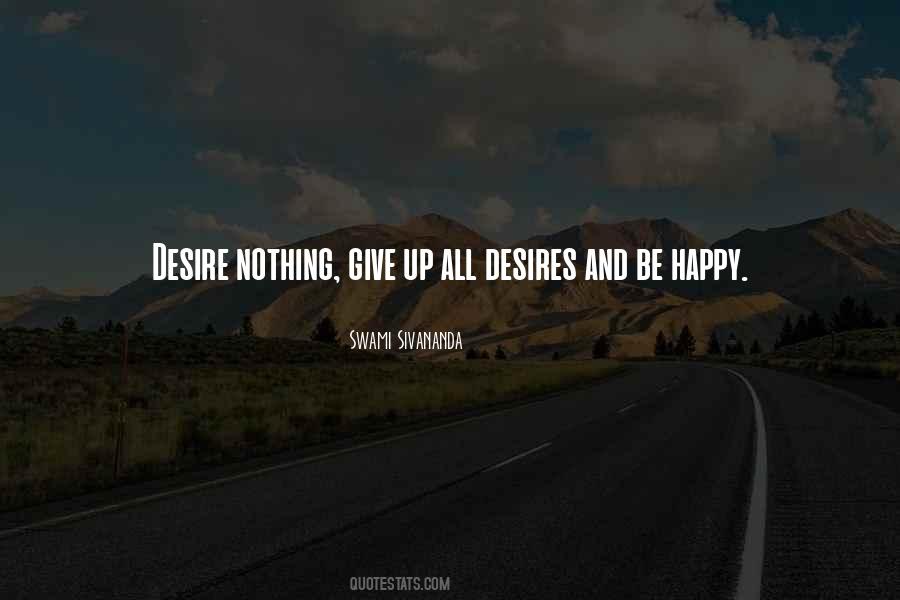 Give Up Be Happy Quotes #1779889