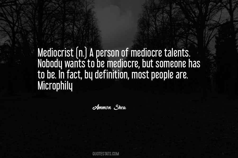 Quotes About Mediocre People #1000890