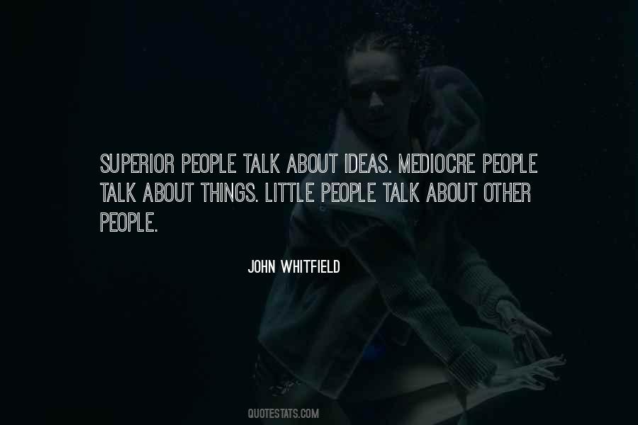 Quotes About Mediocre People #1510504