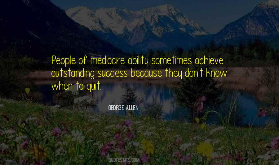 Quotes About Mediocre People #509335