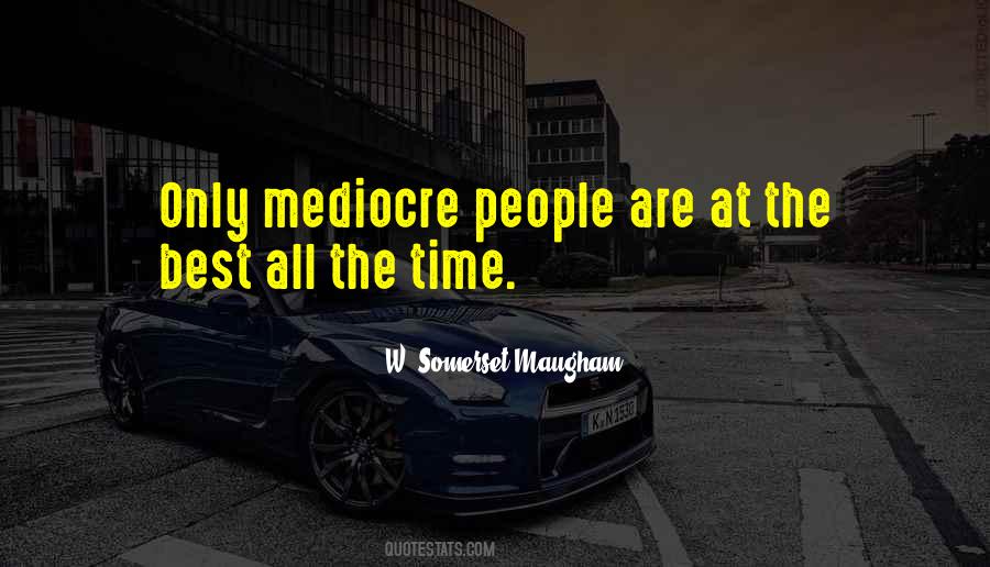 Quotes About Mediocre People #509605