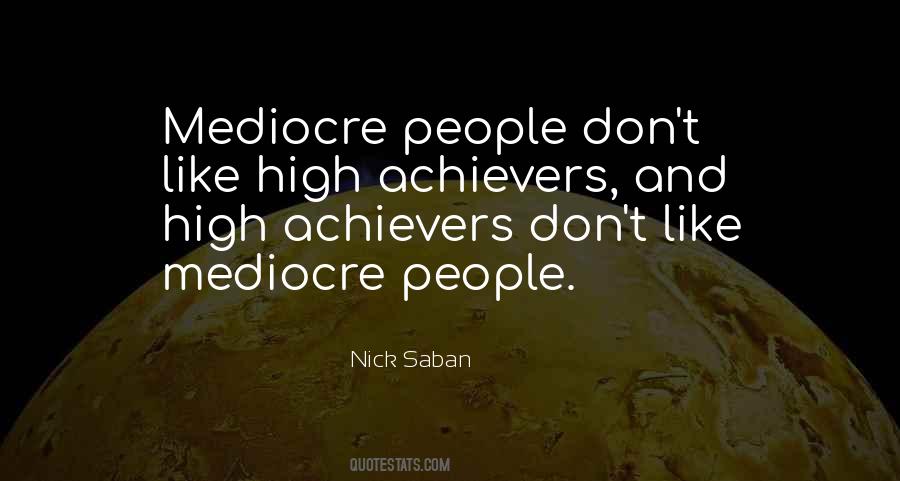 Quotes About Mediocre People #984194