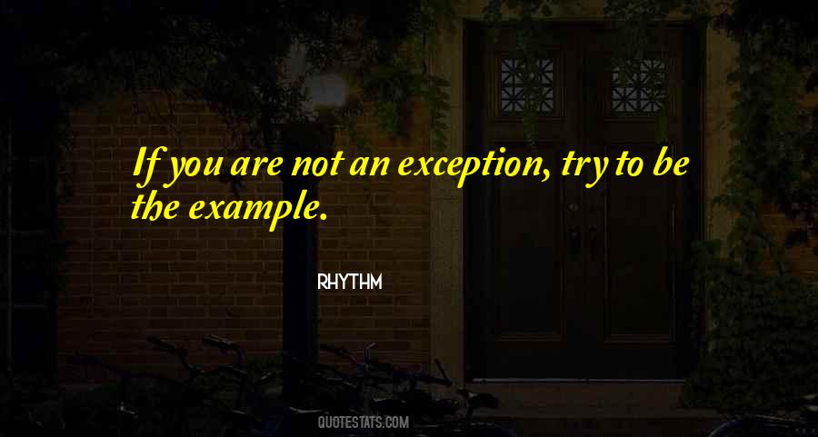 Be The Exception Quotes #363675