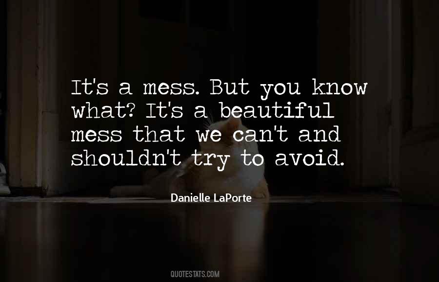 Beautiful Mess Quotes #1167705