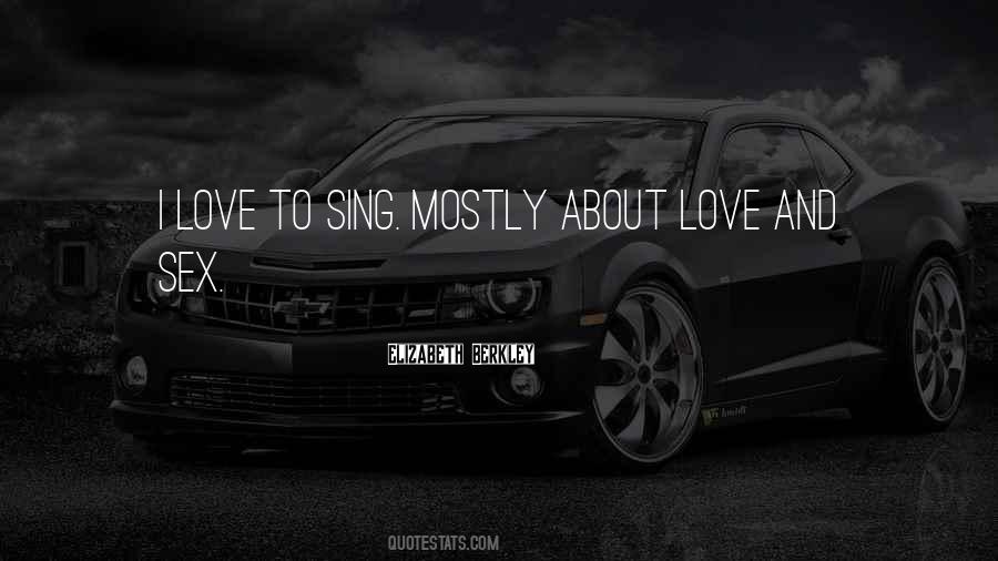 Love To Sing Quotes #1145320