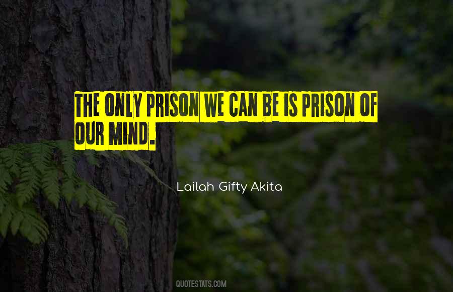 Prison Of The Mind Quotes #1191899