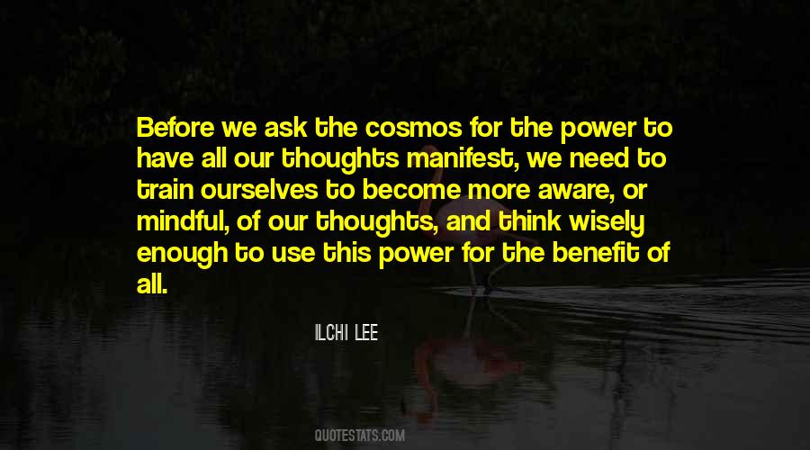 Use The Power Of Our Thoughts Quotes #1459480