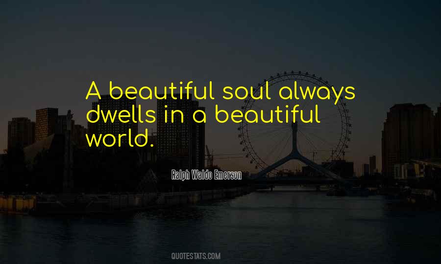 Beautiful Soul Quotes #525935