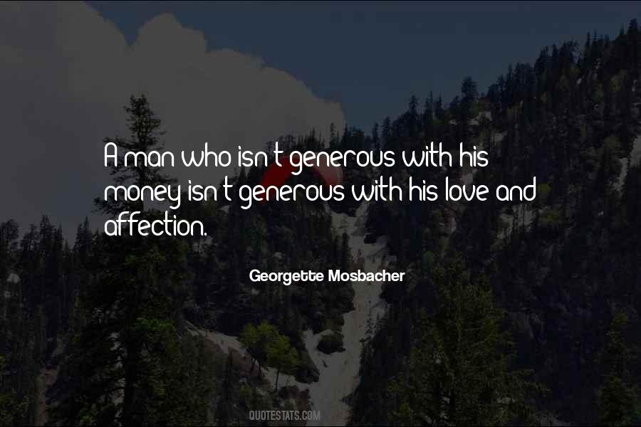 Be Generous With Your Love Quotes #453071