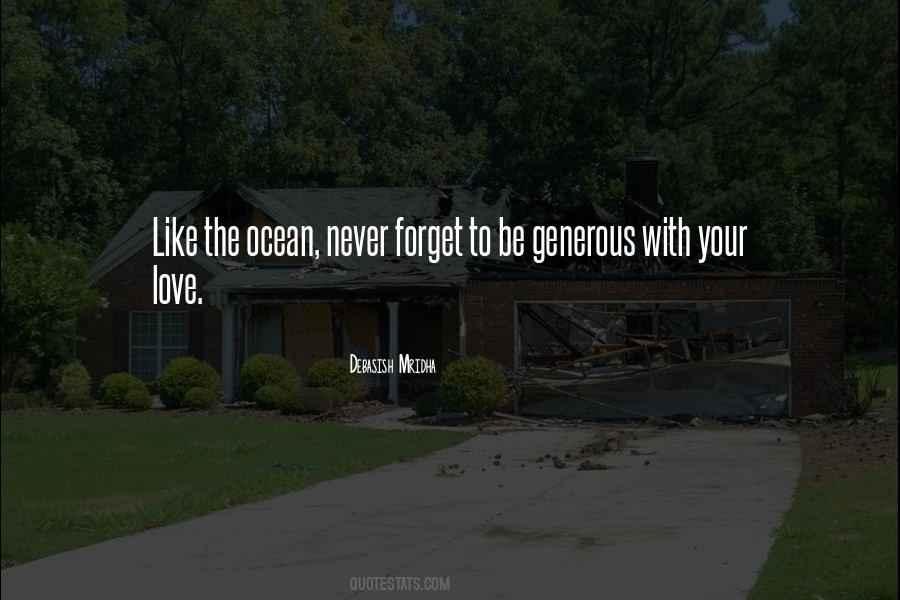 Be Generous With Your Love Quotes #549877