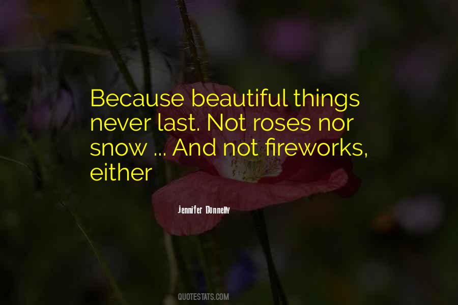 Beautiful Things Never Last Quotes #1531842