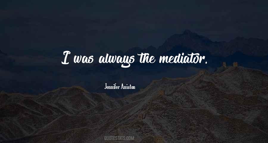 Quotes About Mediator #974385