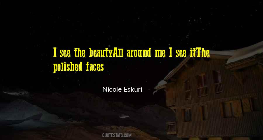 Beauty All Around Me Quotes #735024