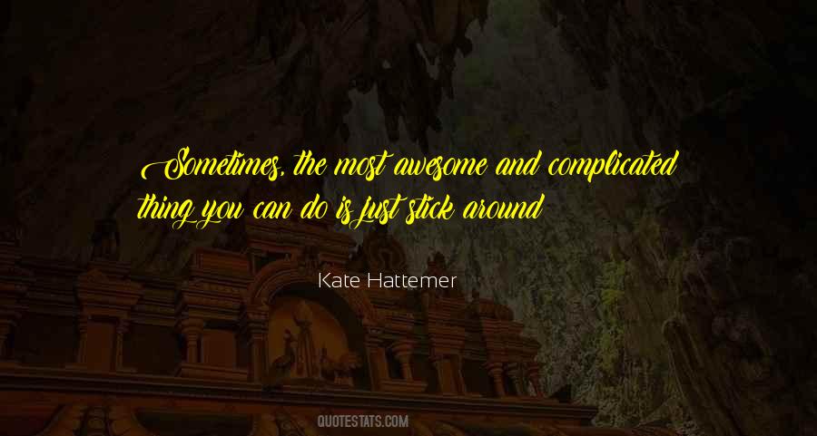 Stick Around Quotes #107840