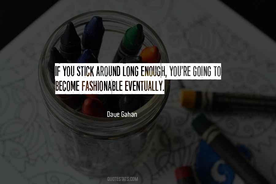 Stick Around Quotes #119081