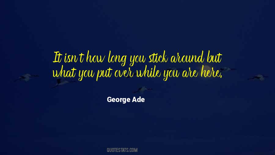 Stick Around Quotes #598094